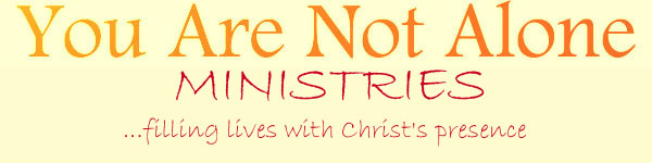 You Are Not Alone Ministries